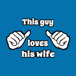 This Guy Loves His Wife T Shirts