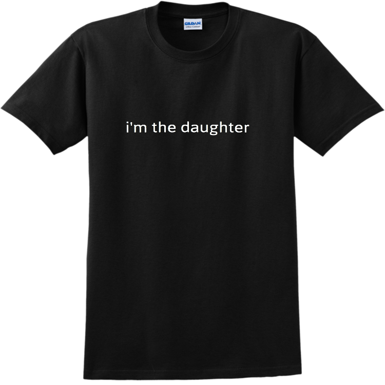 i-m-the-daughter-adult-100-cotton-t-shirts-gildan-2000