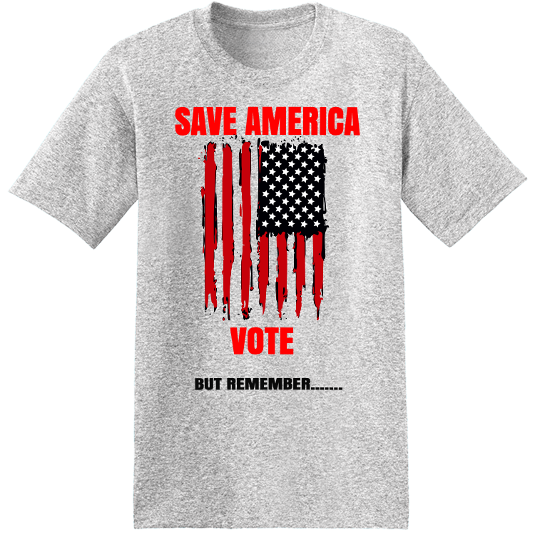 Save America Vote But Remember Mens 5050 Cottonpolyester T Shirts Hanes 5170 